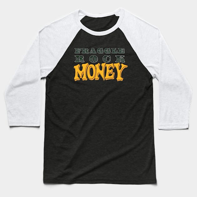 Fraggle Rock Money Baseball T-Shirt by Scary Stuff Podcast